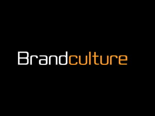 Brandculture
 