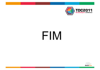 FIM

      Globalcode	
  –	
  Open4education
 