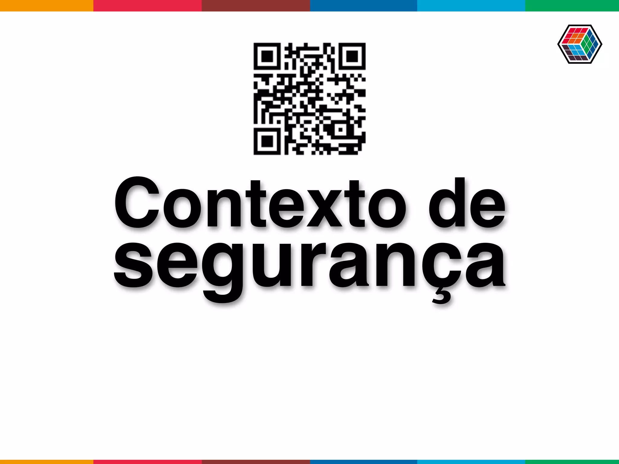 Contexto de  
segurança
 