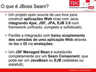 TDC 2008 JBoss Seam
