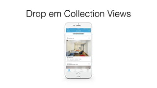 Drop em Collection Views
 