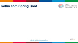 Kotlin com Spring Boot
 