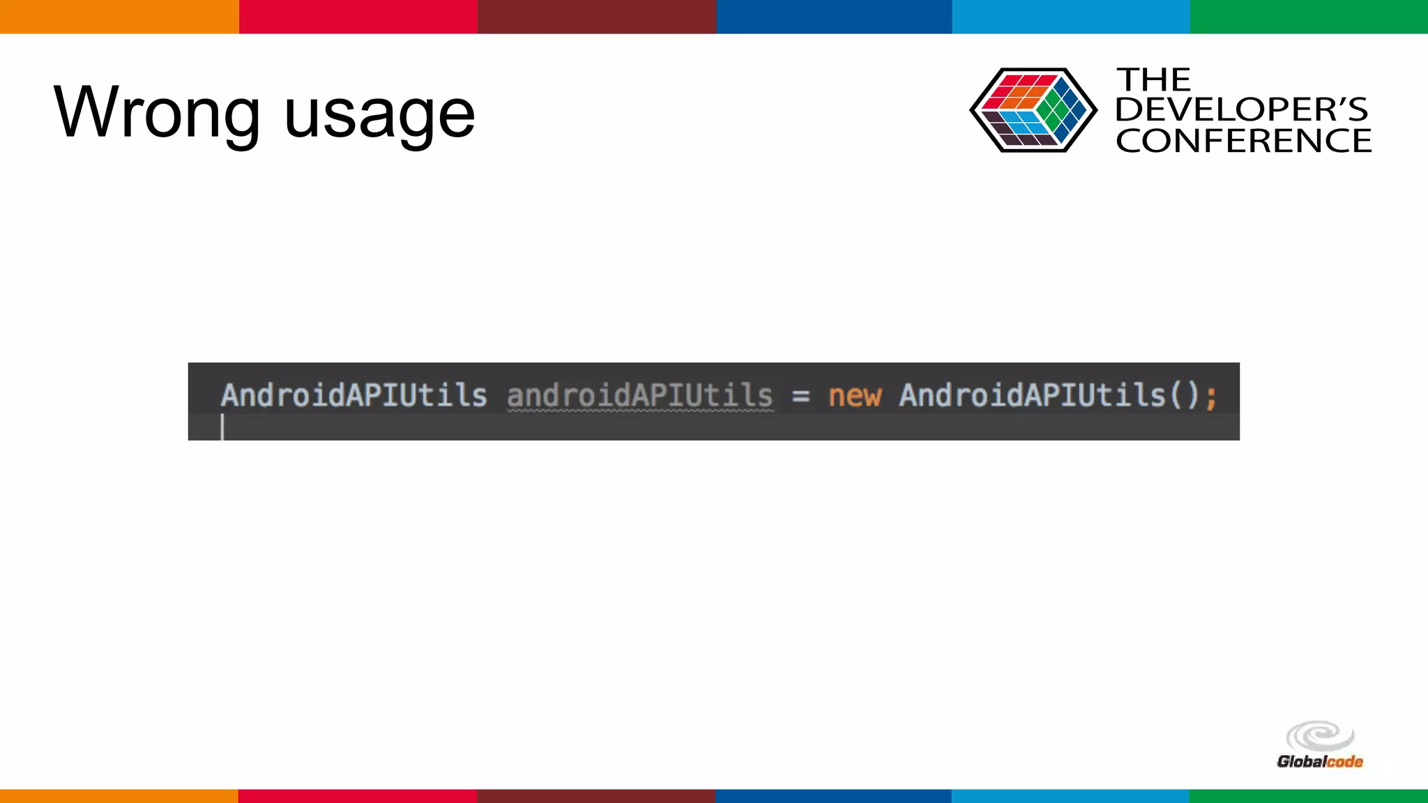 Globalcode – Open4education
Wrong usage
 