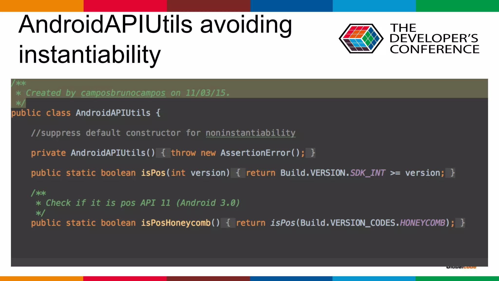 Globalcode – Open4education
AndroidAPIUtils avoiding
instantiability
 