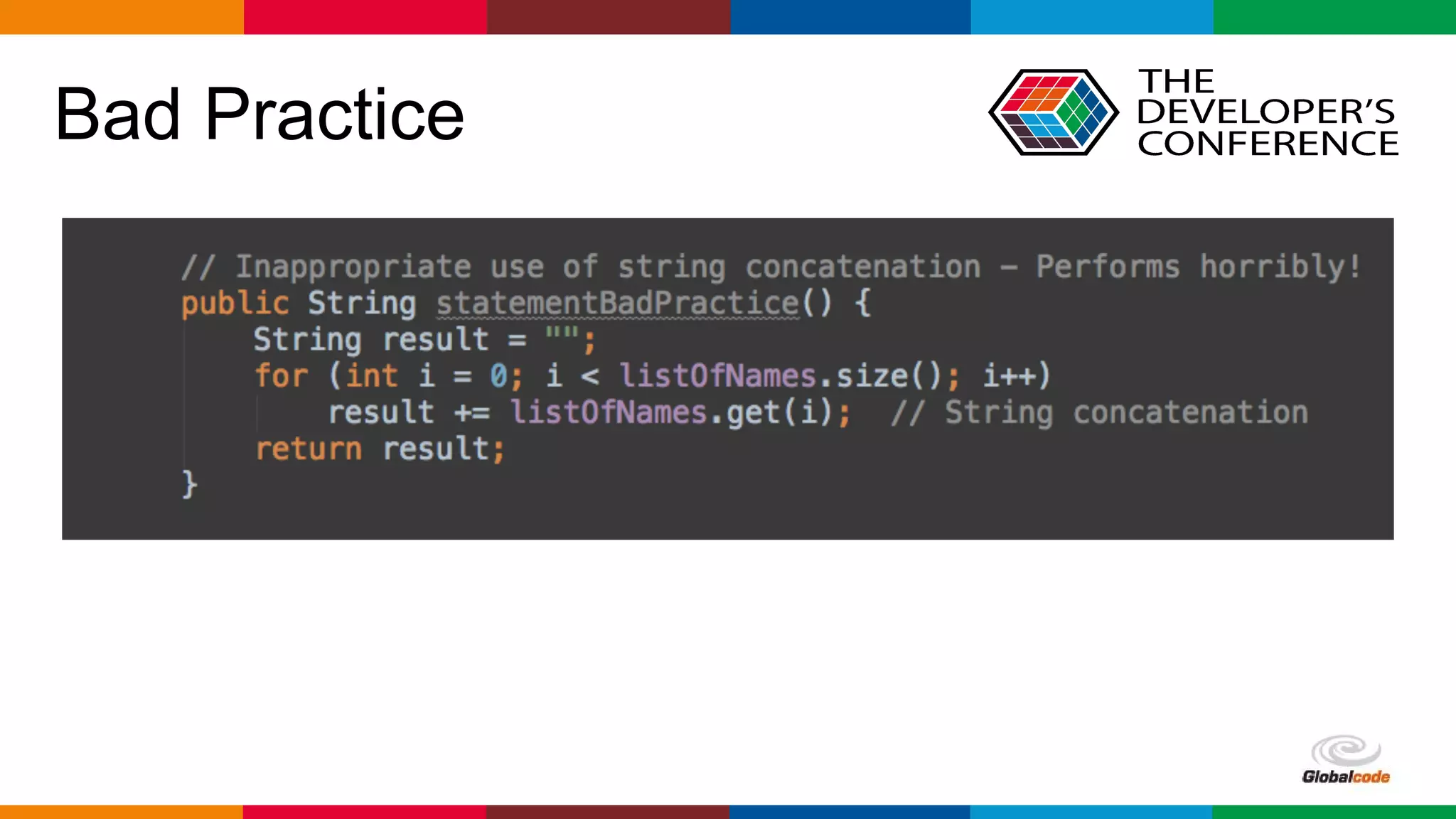 Globalcode – Open4education
Bad Practice
 