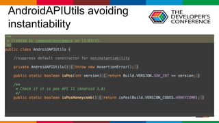 Globalcode – Open4education
AndroidAPIUtils avoiding
instantiability
 