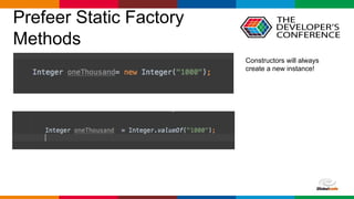 Globalcode – Open4education
Prefeer Static Factory
Methods
Constructors will always
create a new instance!
 