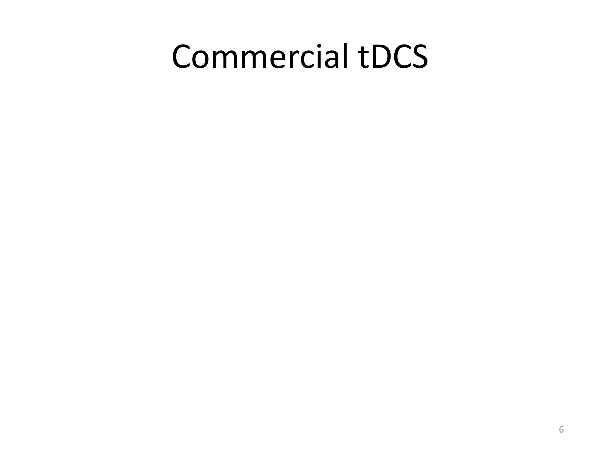 Commercial tDCS
6
 