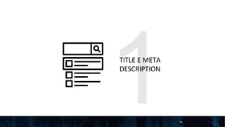1TITLE E META
DESCRIPTION
 