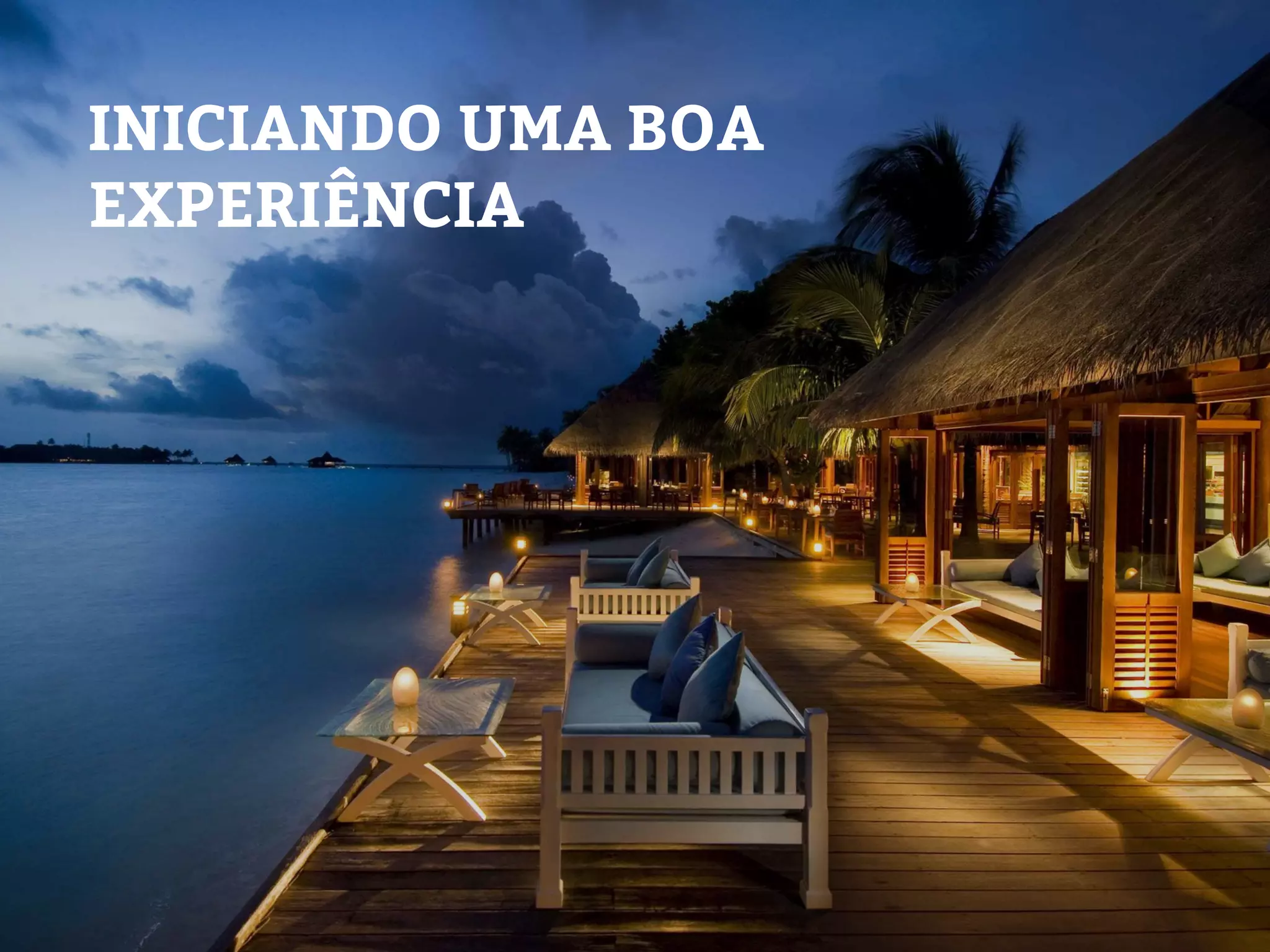 INICIANDO UMA BOA
EXPERIÊNCIA
 