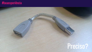 #boaexperiência
Preciso?
 