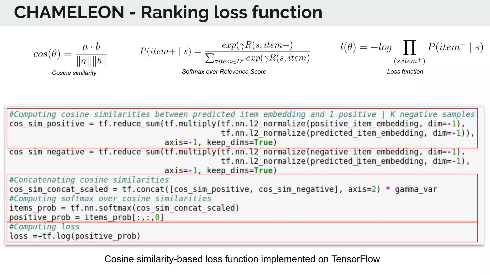 CHAMELEON - Ranking loss function
Cosine similarity-based loss function implemented on TensorFlow
-
Cosine similarity Softmax over Relevance Score Loss function
 