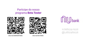 Participe do nosso
programa Beta Tester
sou.nu/android-beta sou.nu/ios-beta
 