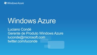 TDC 2012 - Visão Geral do Windows Azure