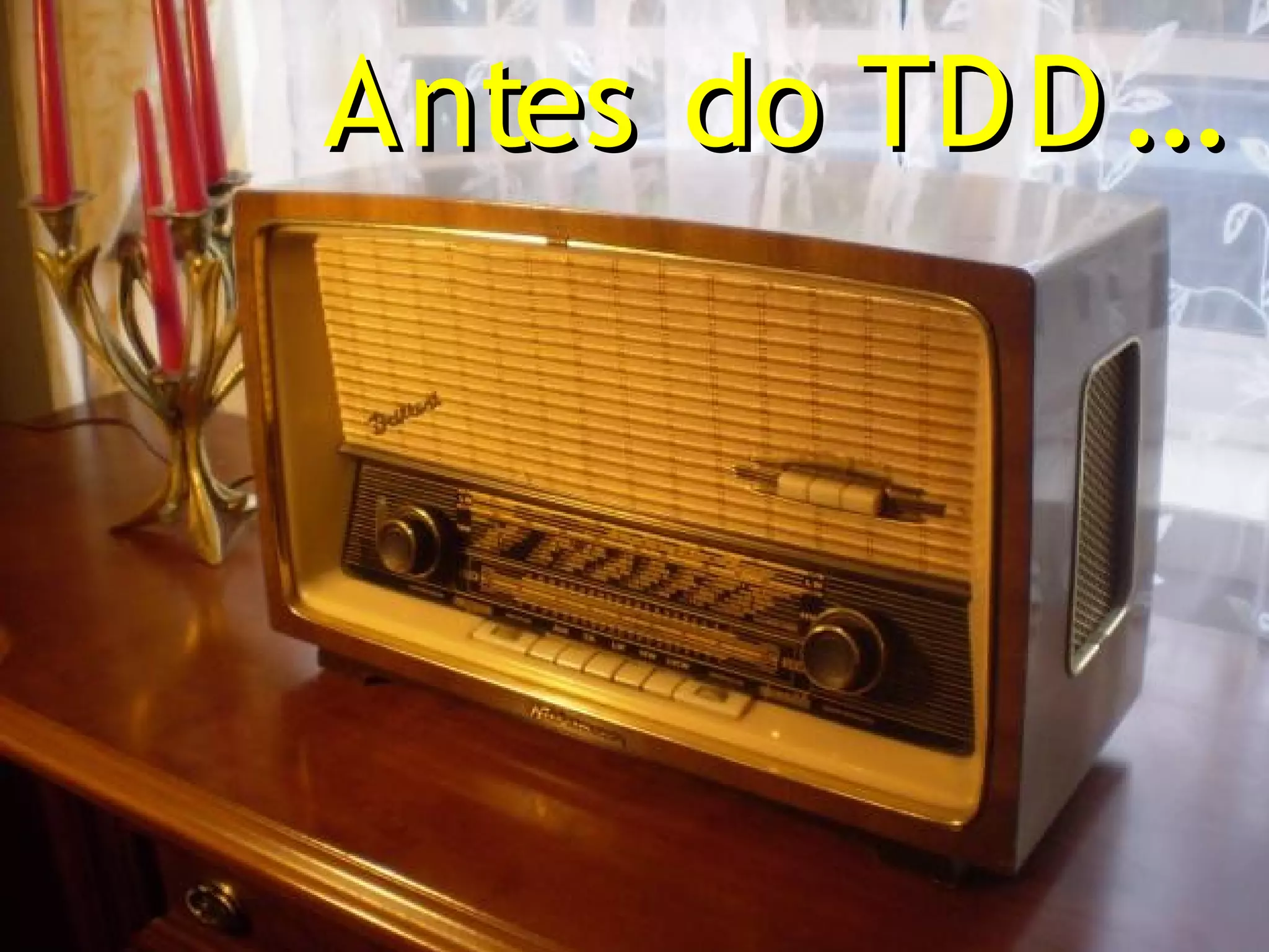 Antes do TD D ...
 