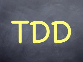 TDD
 