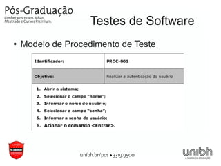 Testes de Software
●   Modelo de Procedimento de Teste
 