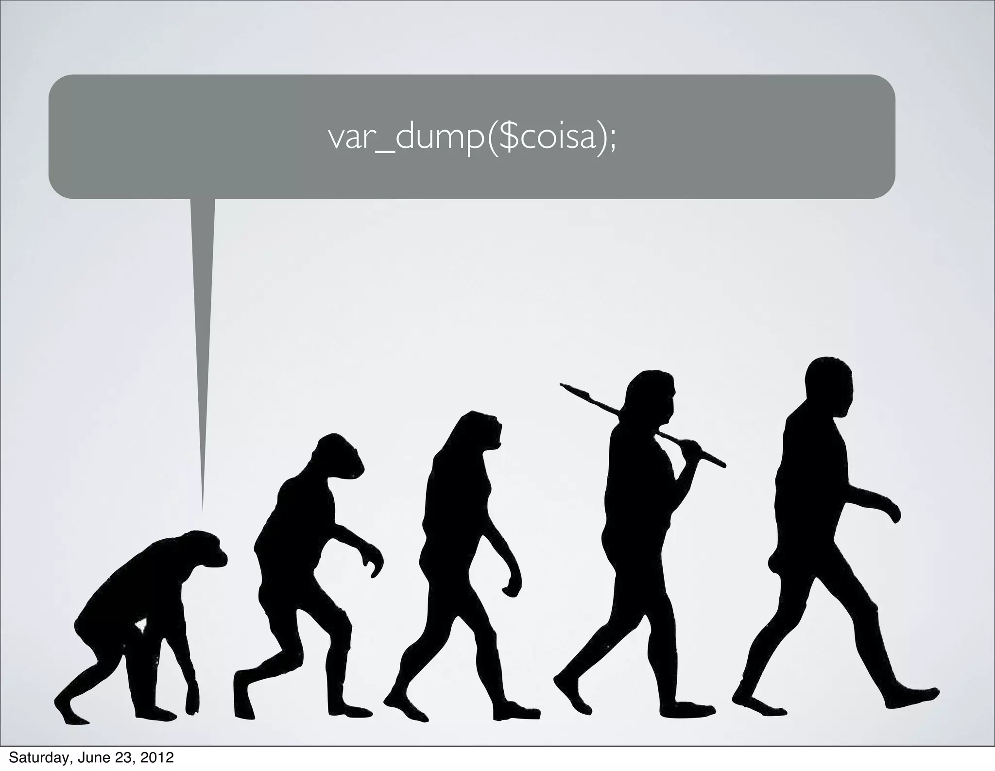 var_dump($coisa);




Saturday, June 23, 2012
 