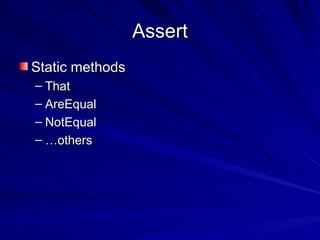 Assert Static methods That AreEqual NotEqual … others 