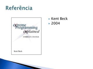    Kent Beck
   2004
 