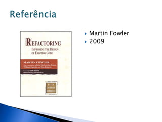    Martin Fowler
   2009
 