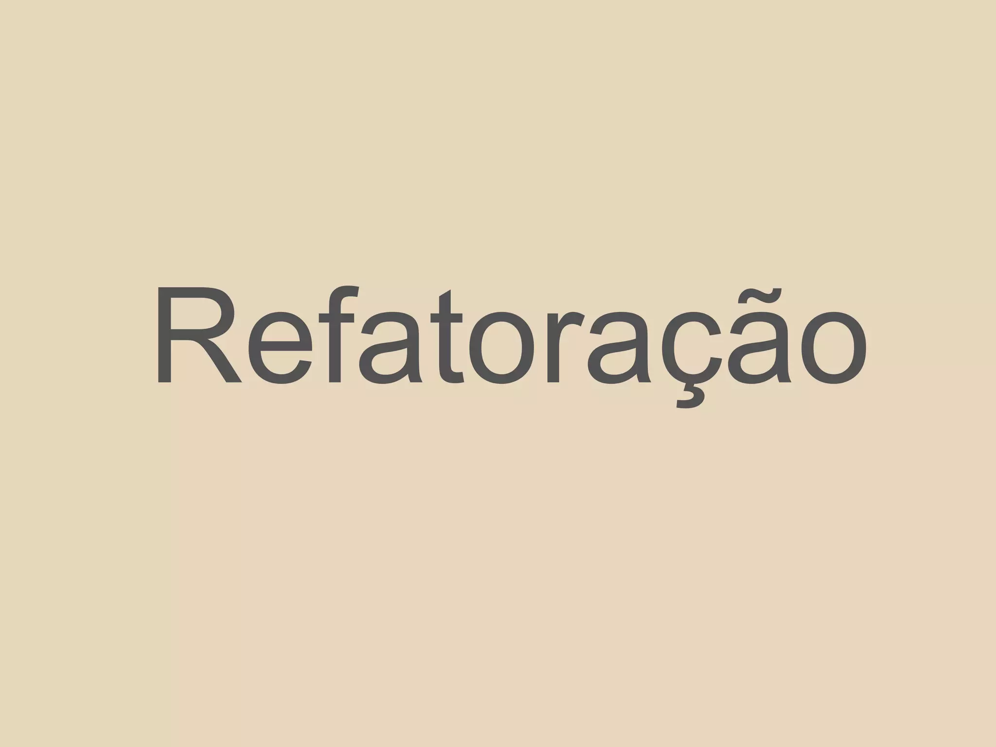 Refatoração
 