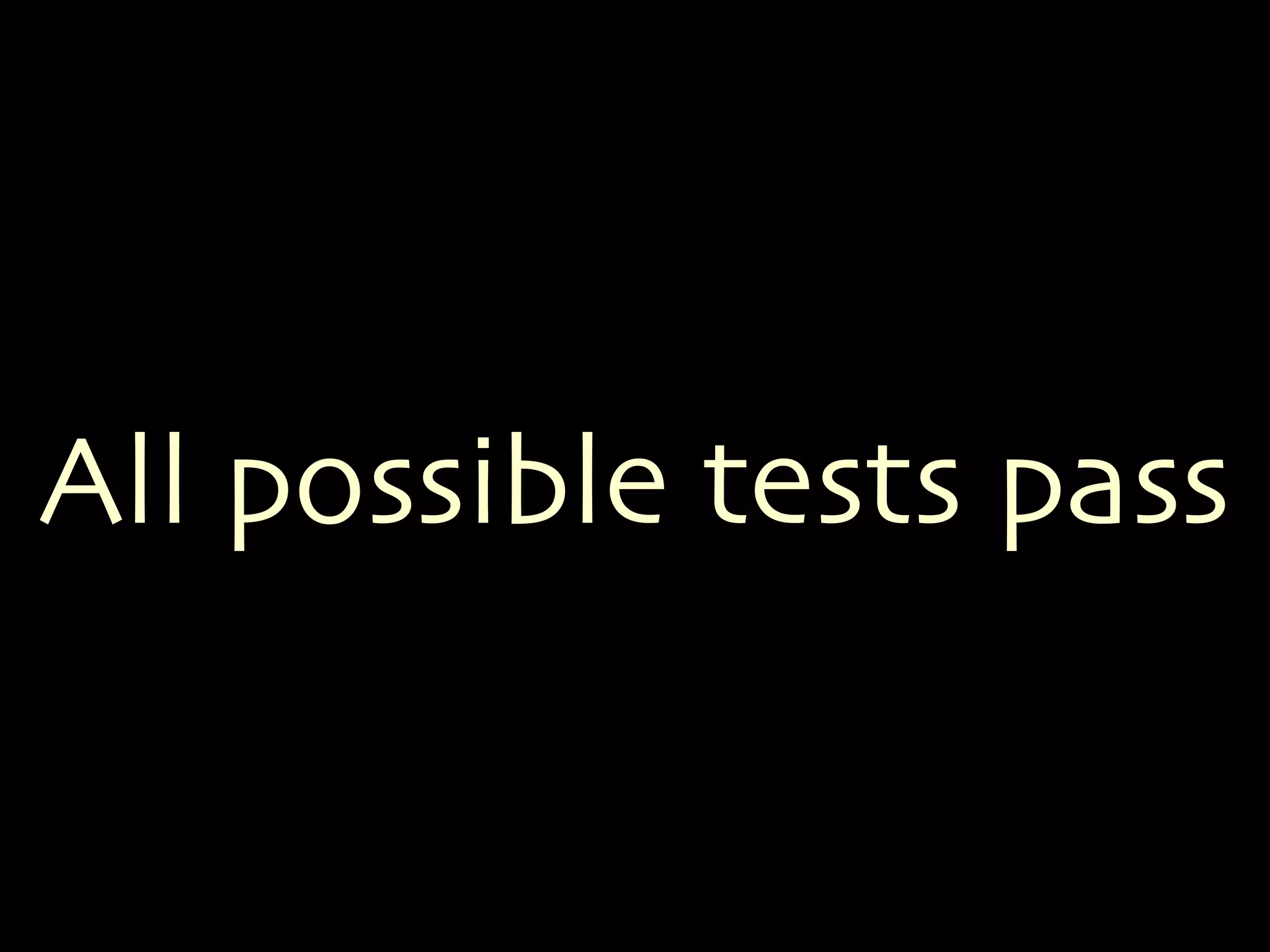 All possible tests pass 
 