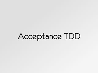 Acceptance TDD
 
