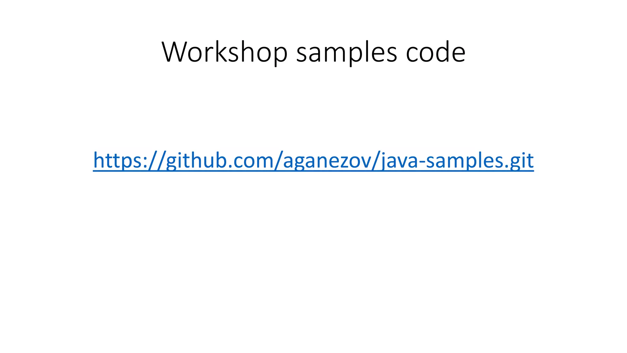 Workshop samples code
https://github.com/aganezov/java-samples.git
 