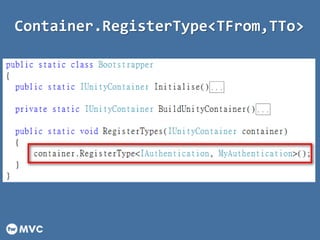 Container.RegisterType<TFrom,TTo>
 