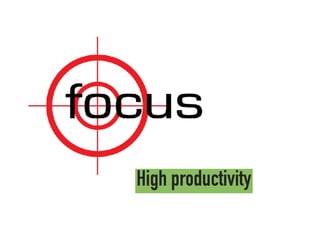 High productivity
 