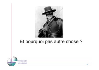 Et pourquoi pas autre chose ?



                                14
 