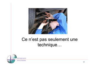 Ce n’est pas seulement une
        technique…


                             19
 