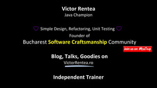 Victor Rentea
Blog, Talks, Goodies on
VictorRentea.ro
Independent Trainer
Founder of
Bucharest Software Craftsmanship Community
Java Champion
❤️ Simple Design, Refactoring, Unit Testing ❤️
 