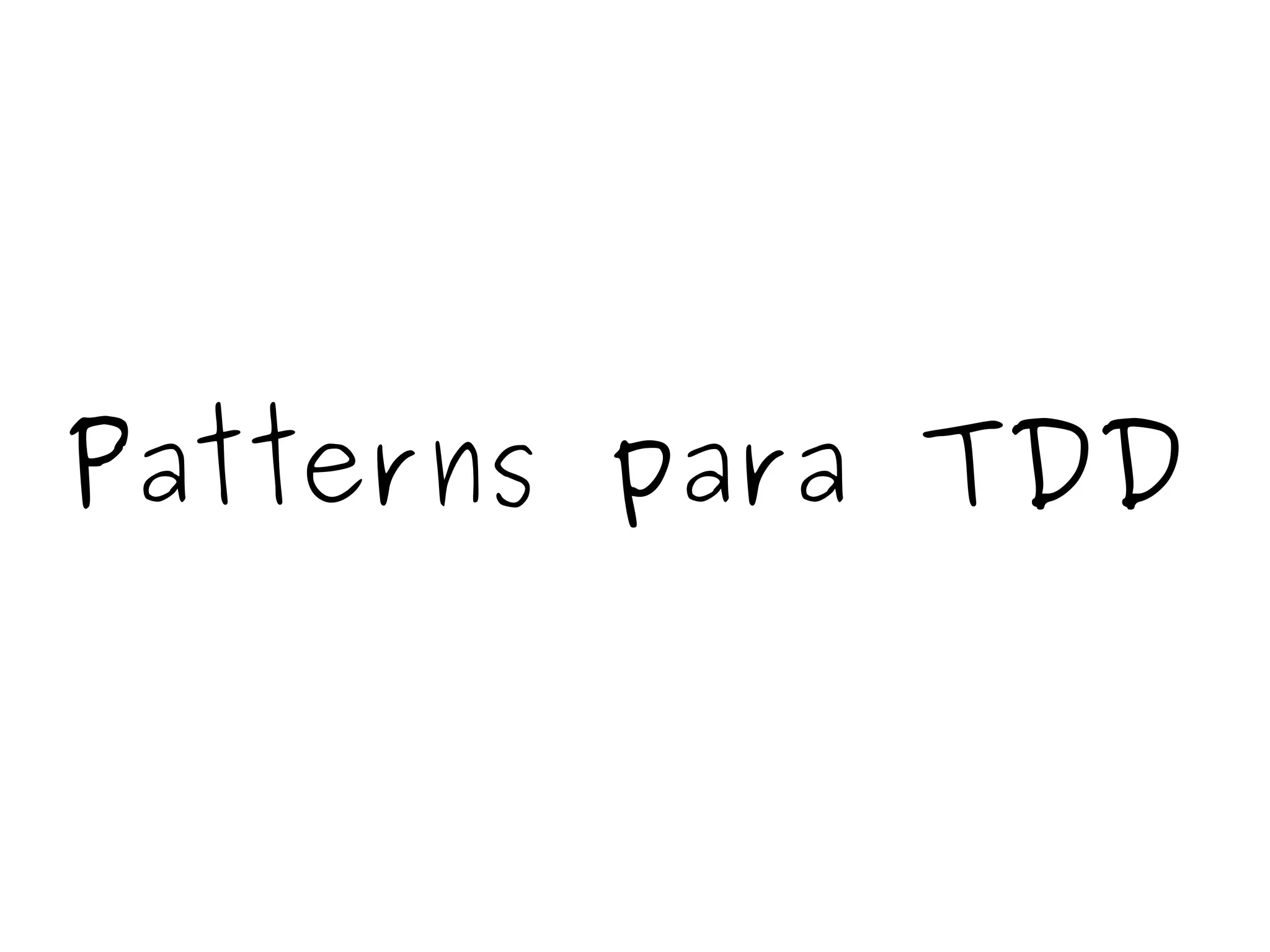 Patterns para TDD 
 
