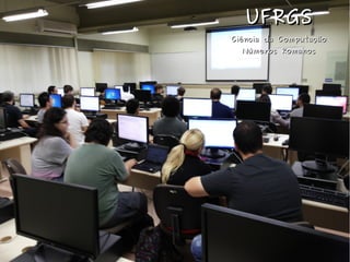 UUFFRRGGSS 
CCiiêênncciiaa ddaa CCoommppuuttaaççããoo 
NNúúmmeerrooss RRoommaannooss 
 