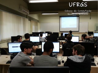 UUFFRRGGSS 
CCiiêênncciiaa ddaa CCoommppuuttaaççããoo 
NNúúmmeerrooss RRoommaannooss 
Linha 1 Linha 2 Linha 3 Linha 4 
12 
10 
8 
6 
4 
2 
0 
Coluna 1 
Coluna 2 
Coluna 3 
 