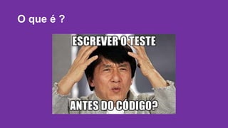O que é ? 
 