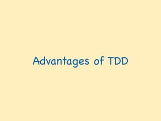 Advantages of TDD
 