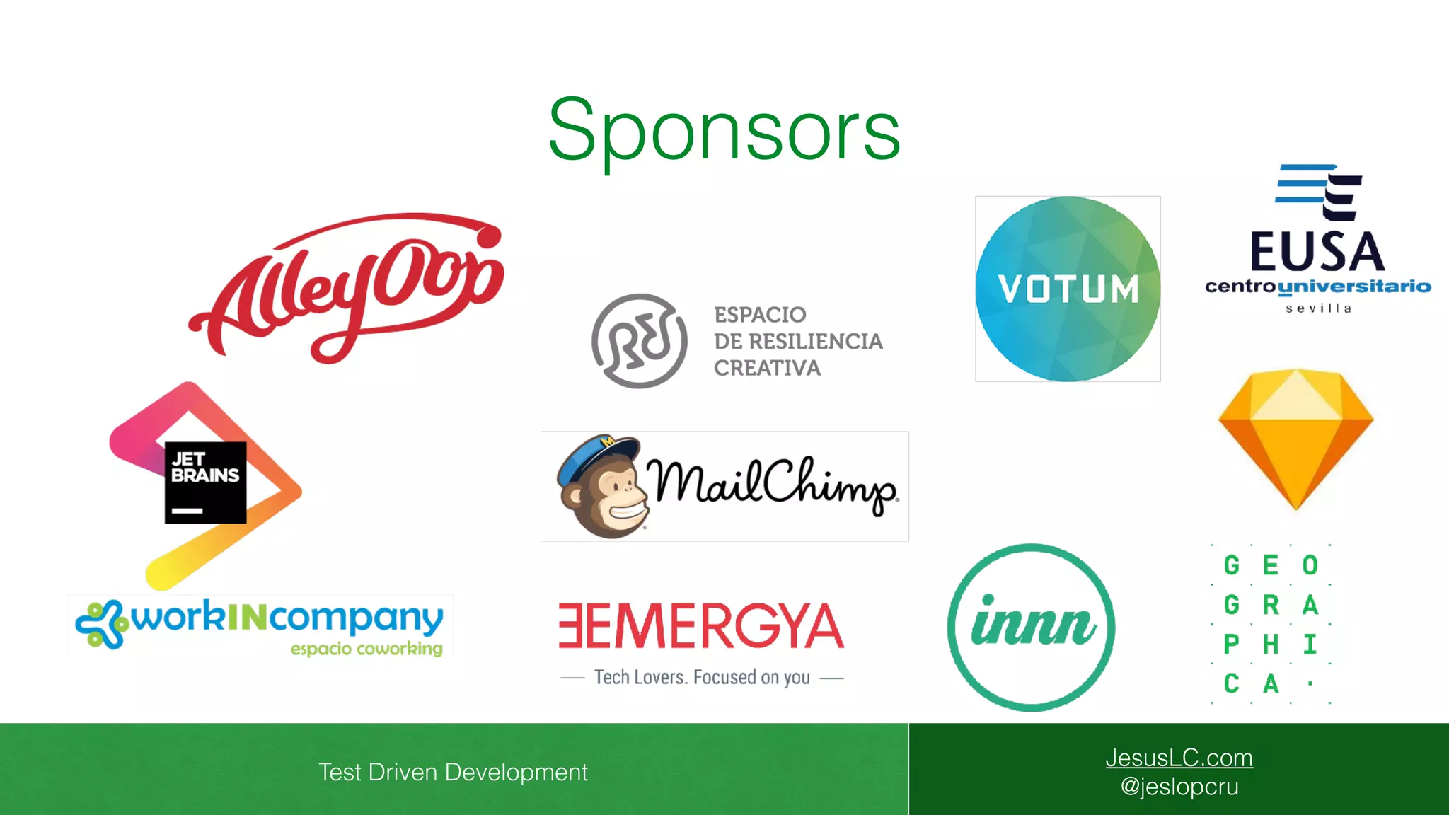 Test Driven Development
JesusLC.com
@jeslopcru
Sponsors
 