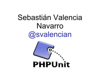 Sebastián Valencia
Navarro
@svalencian
 