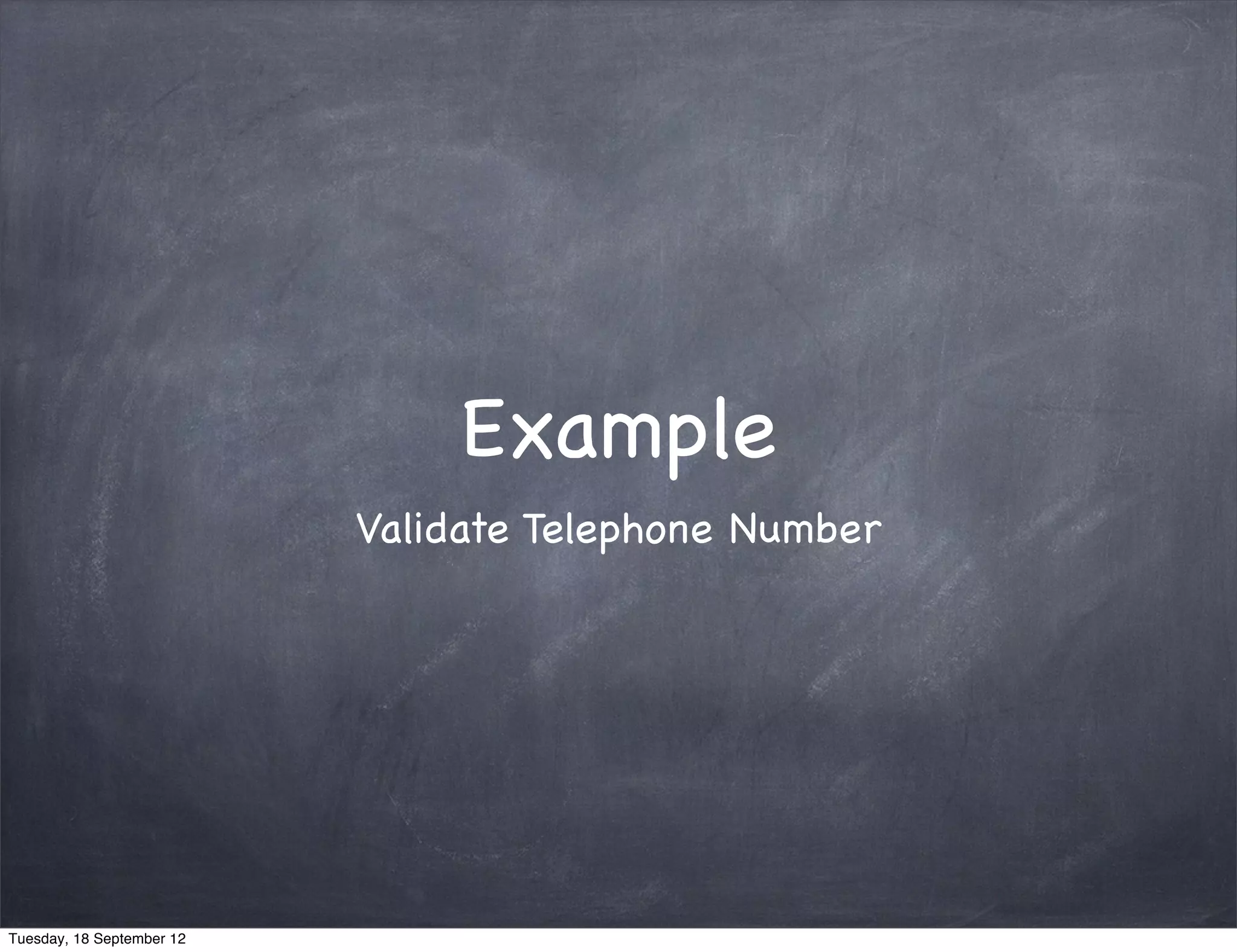 Example Validate Telephone Number Tuesday, 18 September 12 