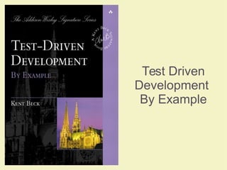 Test Driven
Development
By Example
 