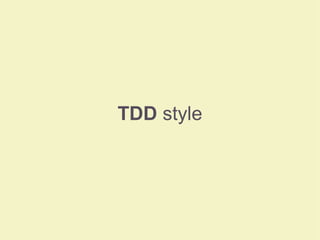 TDD style
 