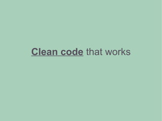 Clean code that works
 
