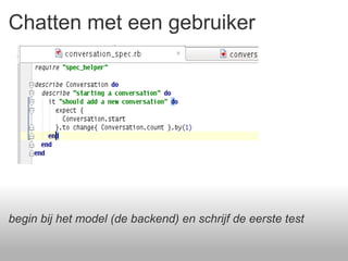 Chatten met een gebruiker begin bij het model (de backend) en schrijf de eerste test 