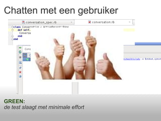Chatten met een gebruiker GREEN: de test slaagt met minimale effort 
