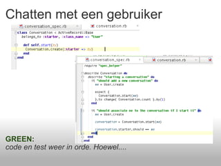 Chatten met een gebruiker GREEN: code en test weer in orde. Hoewel.... 