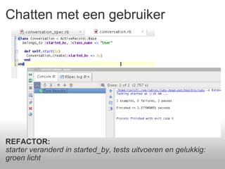 Chatten met een gebruiker REFACTOR: starter veranderd in started_by, tests uitvoeren en gelukkig: groen licht 