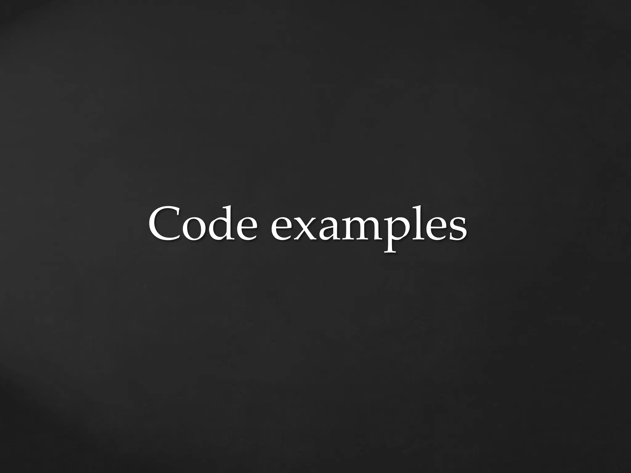 Code examples
 